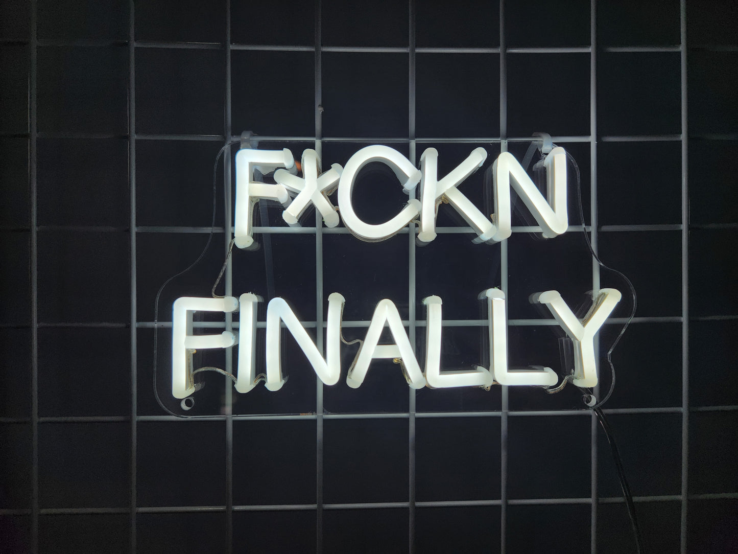 F*CKN FINALLY